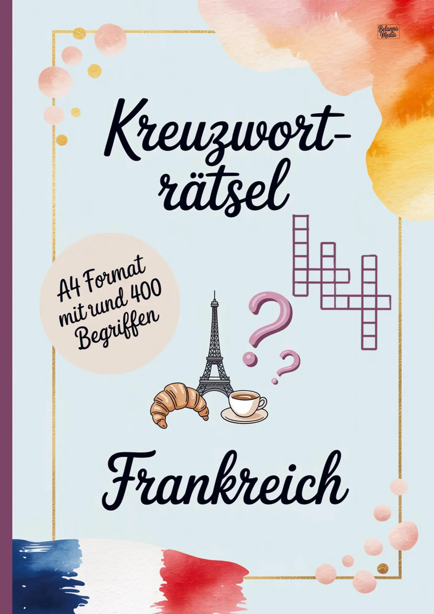 Cover: 9783693440582 | Kreuzworträtsel Frankreich | A4 Format mit rund 400 Begriffen | Media