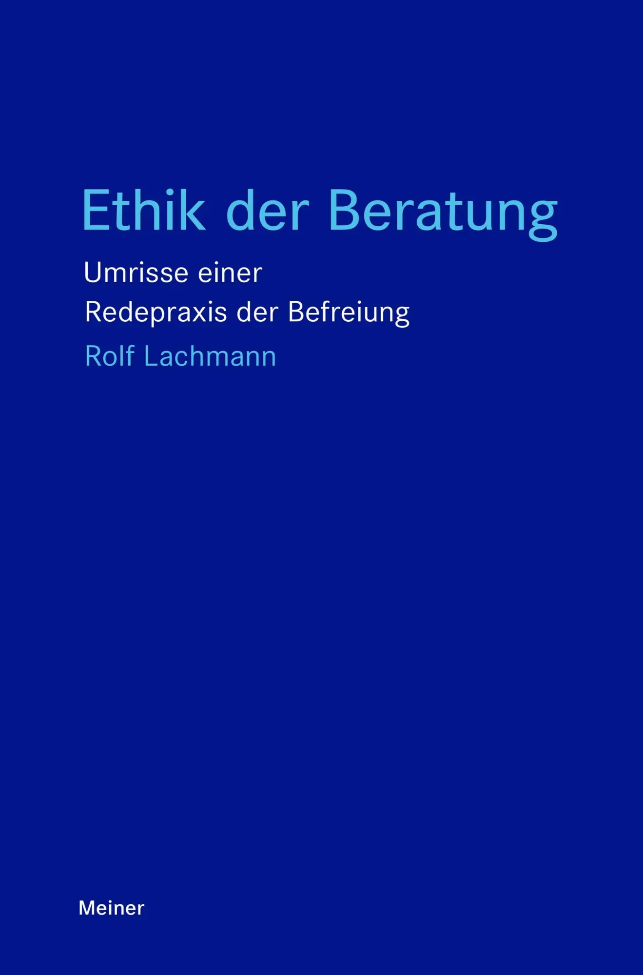 Cover: 9783787350582 | Ethik der Beratung | Umrisse einer Redepraxis der Befreiung | Lachmann