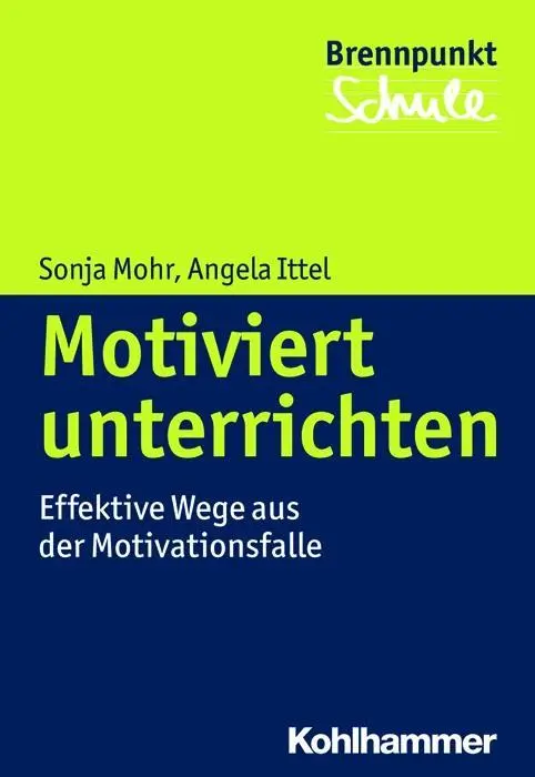 Cover: 9783170230682 | Motiviert unterrichten | Sonja/Ittel, Angela Mohr | Taschenbuch | 2014