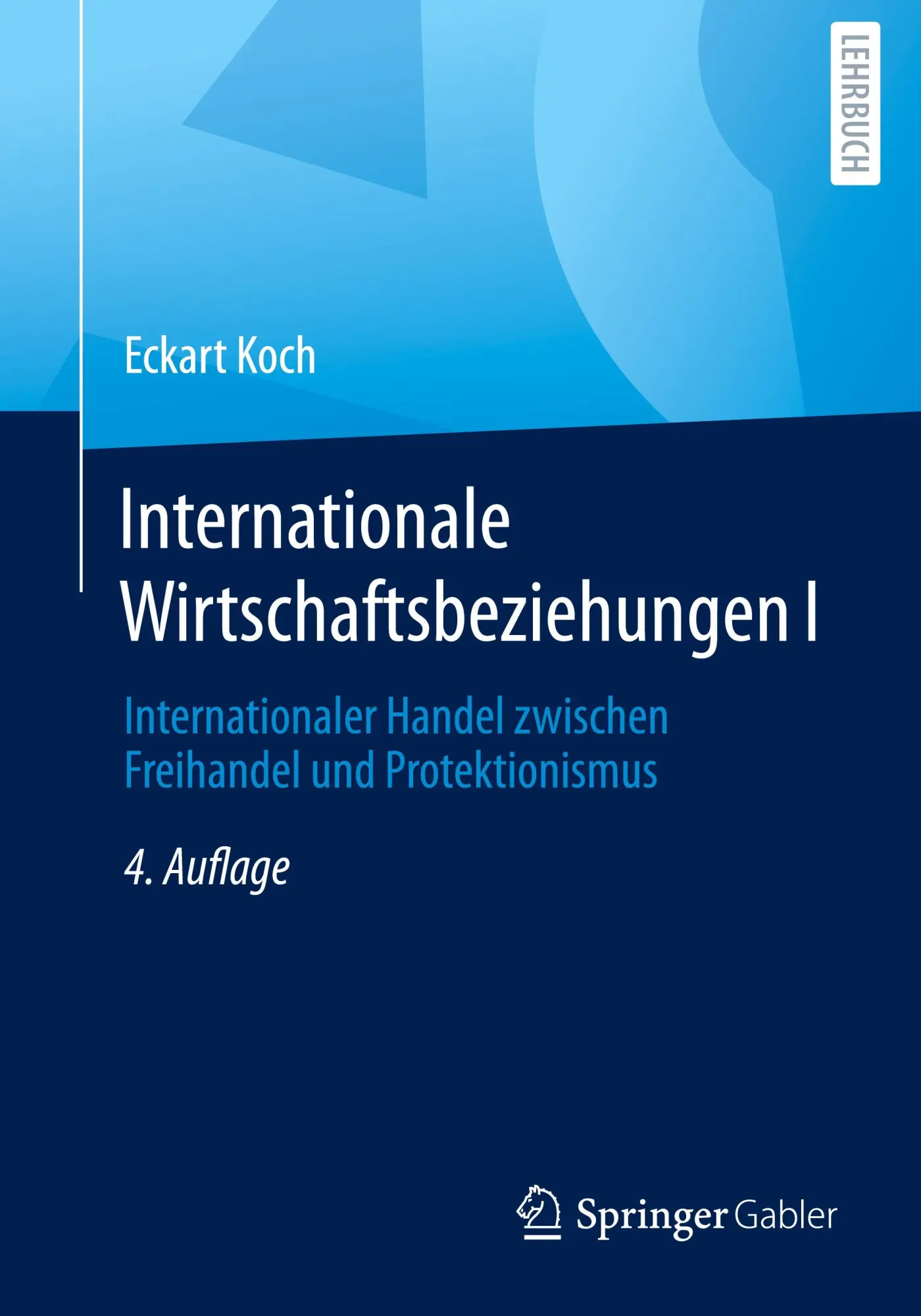 Cover: 9783658400682 | Internationale Wirtschaftsbeziehungen I | Eckart Koch | Taschenbuch