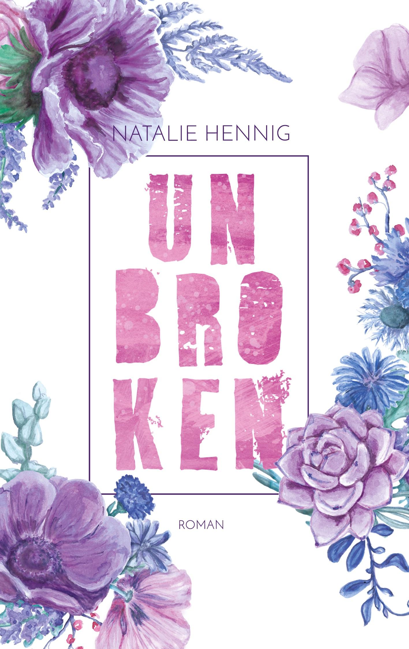 Cover: 9783752690682 | Unbroken | Natalie Hennig | Taschenbuch | Broken | Paperback | 244 S.