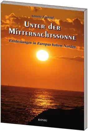 Cover: 9783943210682 | Unter der Mitternachtssonne | Entdeckungen in Europas hohem Norden