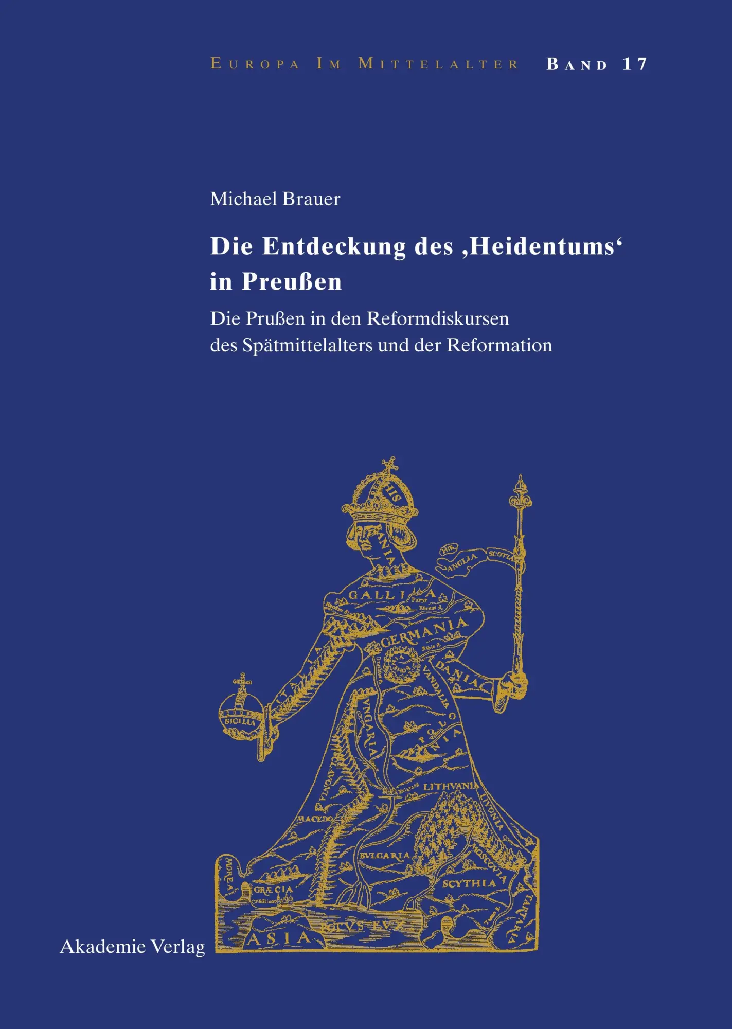 Cover: 9783050050782 | Die Entdeckung des 'Heidentums' in Preußen | Michael Brauer | Buch