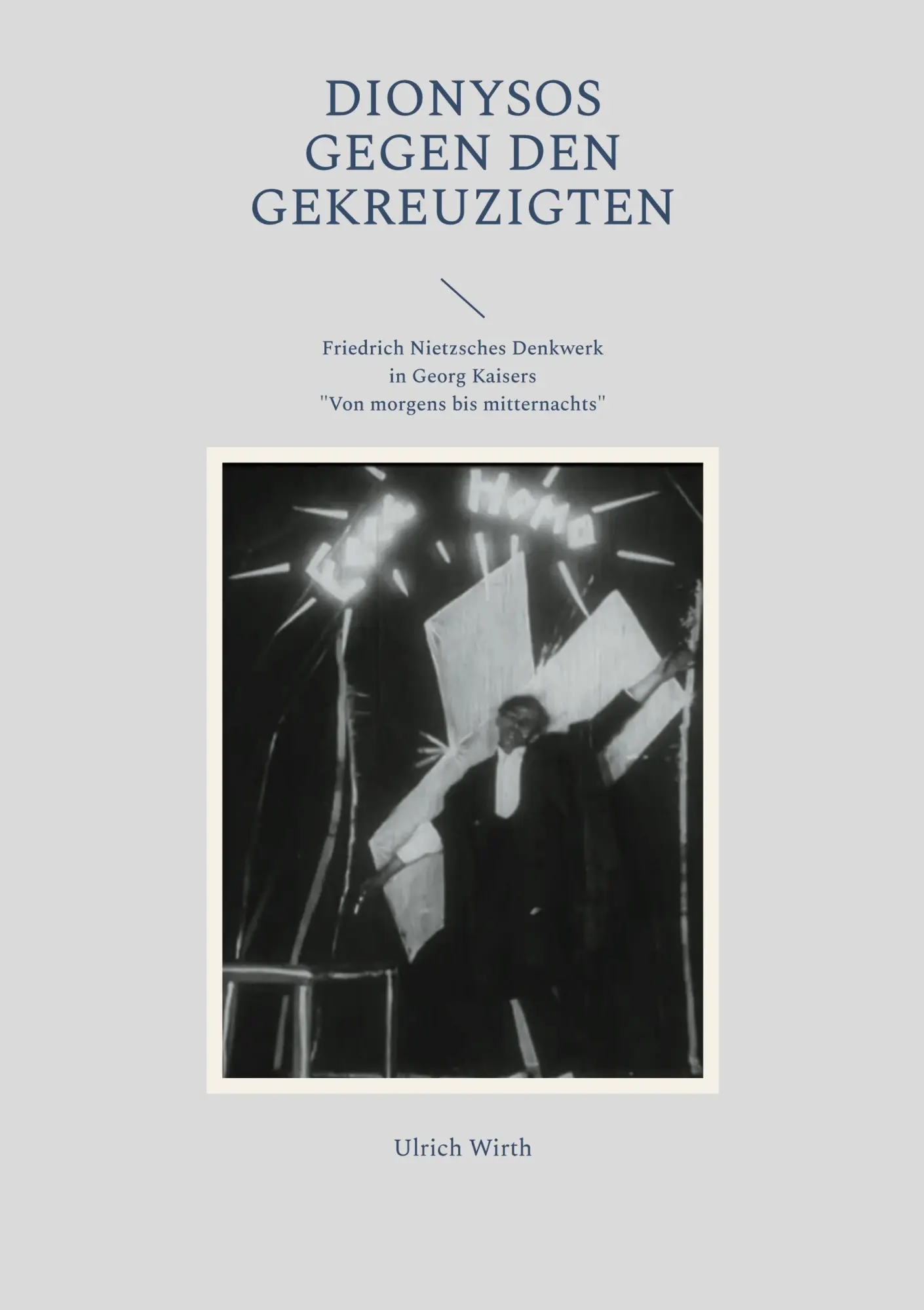 Cover: 9783758310782 | Dionysos gegen den Gekreuzigten | Ulrich Wirth | Taschenbuch | 120 S.