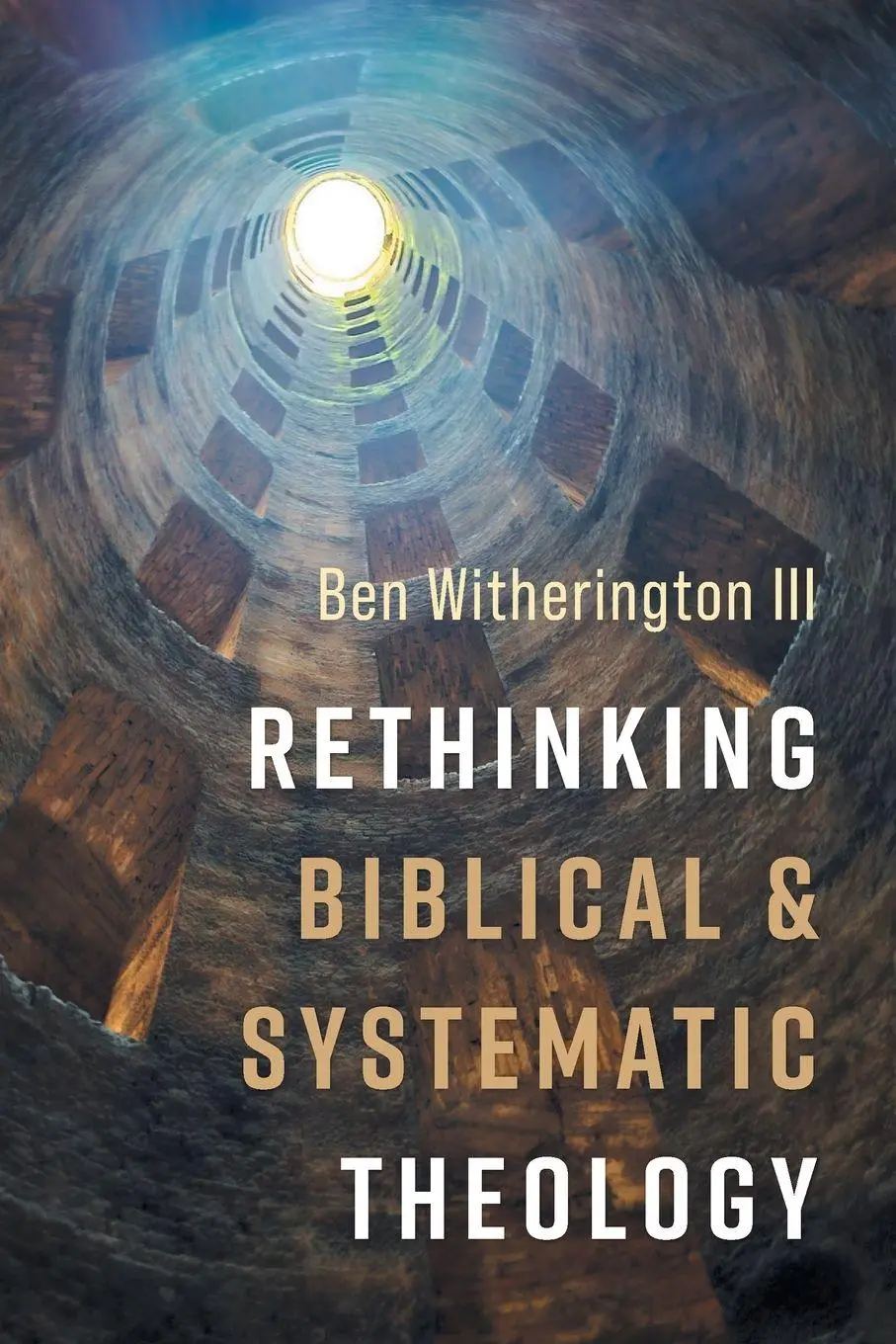 Cover: 9798385260782 | Rethinking Biblical and Systematic Theology | Ben Iii Witherington