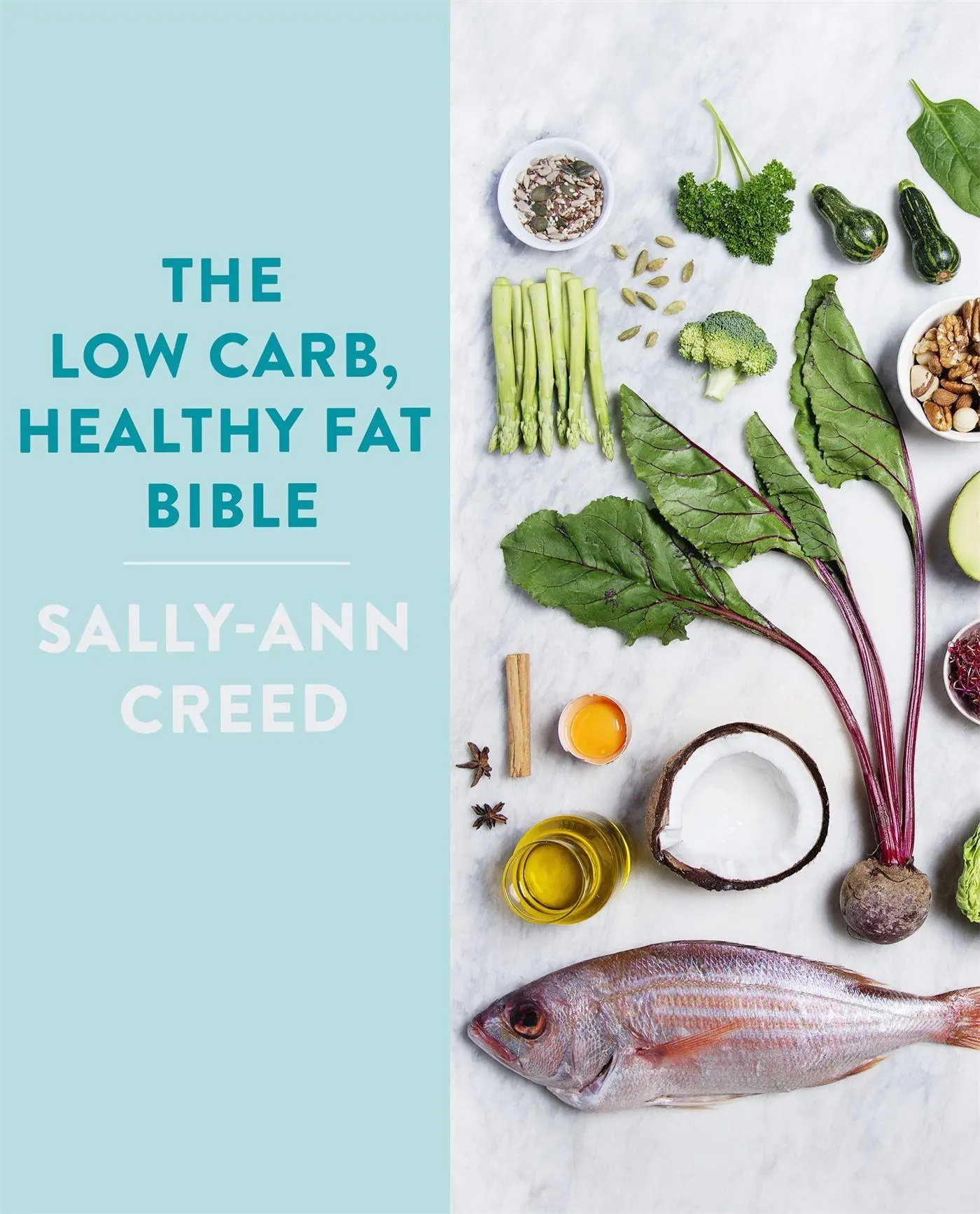 Cover: 9781472140982 | The Low-Carb, Healthy Fat Bible | Sally-Ann Creed | Taschenbuch | 2018