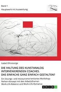 Cover: 9783346210982 | Die Haltung des kunstanalog intervenierenden Coaches. Das Einfache...
