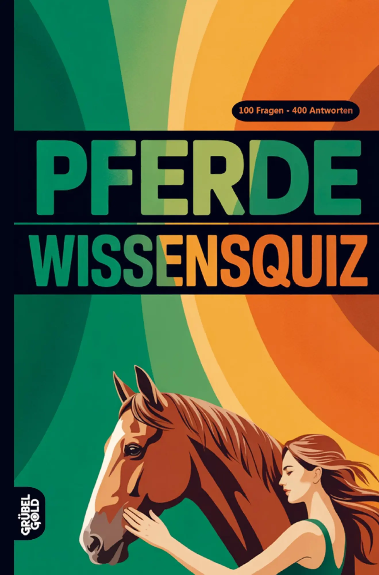 Cover: 9783693190982 | Pferde Wissensquiz | 100 Quizfragen über Pferde Rätsel- und Ratespiel