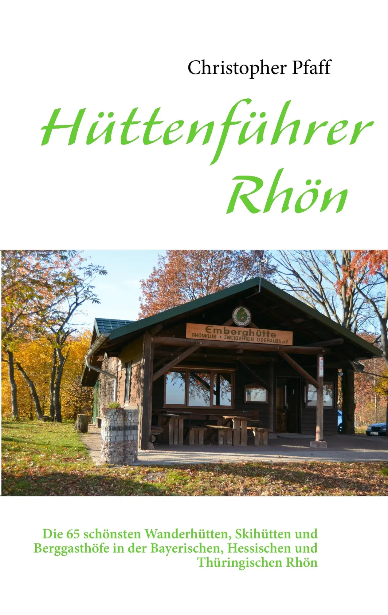 Cover: 9783732240982 | Hüttenführer Rhön | Christopher Pfaff | Taschenbuch | 136 S. | Deutsch