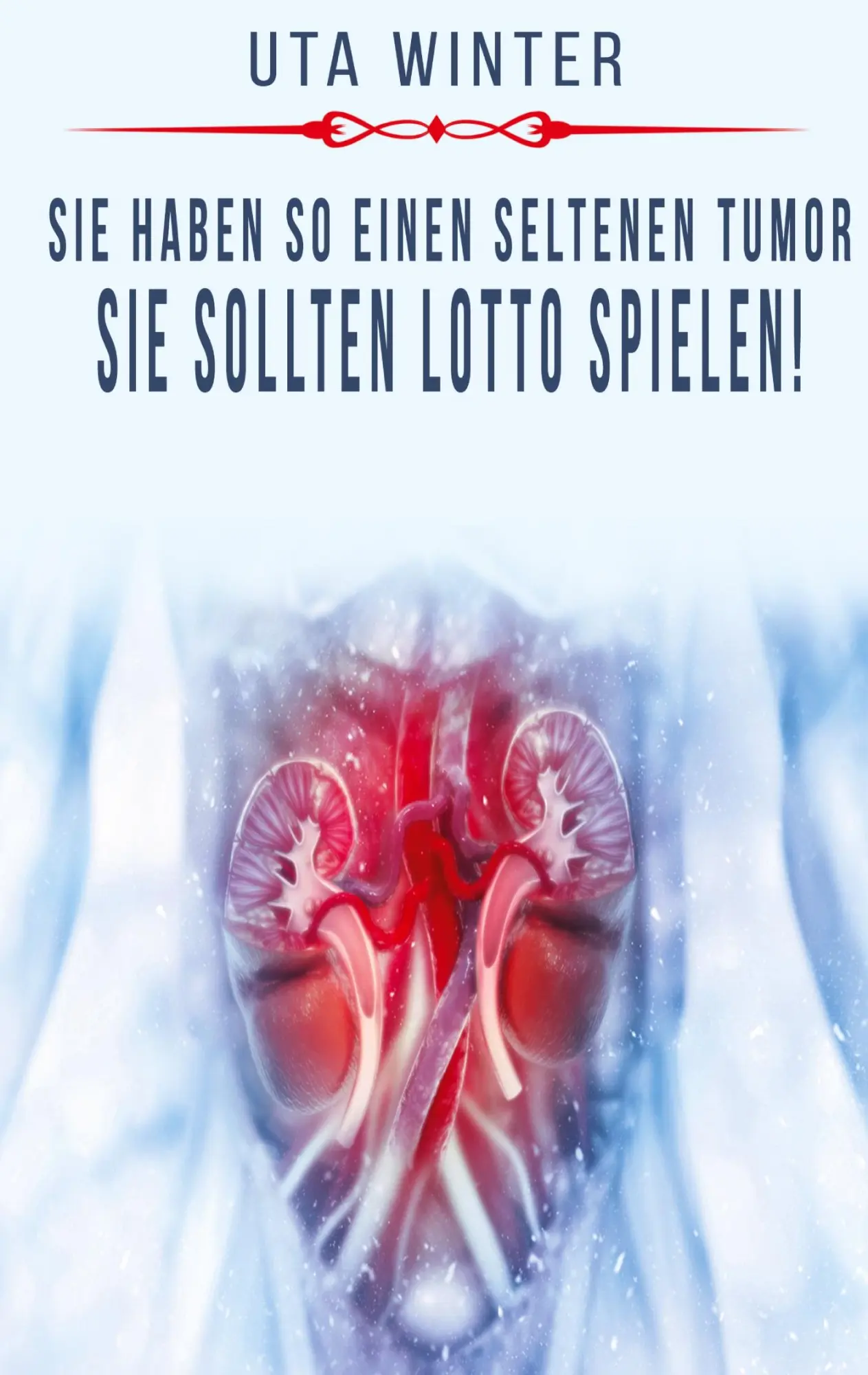Cover: 9783740780982 | Sie haben so einen seltenen Tumor, sie sollten Lotto spielen! | Winter