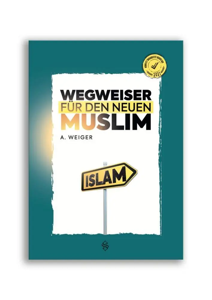 Cover: 9783957070982 | Wegweiser Für Den Neuen Muslim | Ali Ihsan Weiger | Taschenbuch | 2021