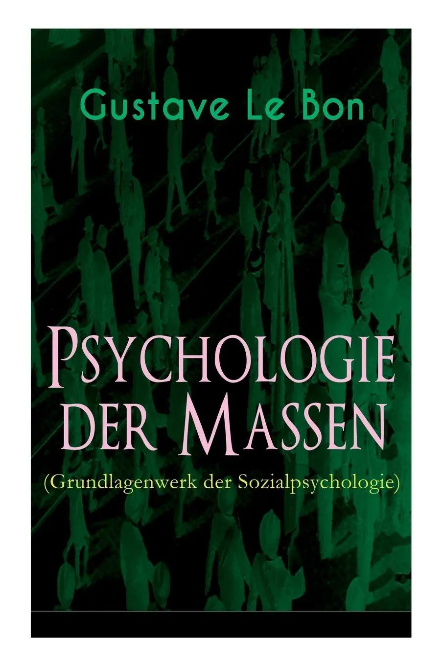 Cover: 9788027310982 | Psychologie der Massen (Grundlagenwerk der Sozialpsychologie) | Buch