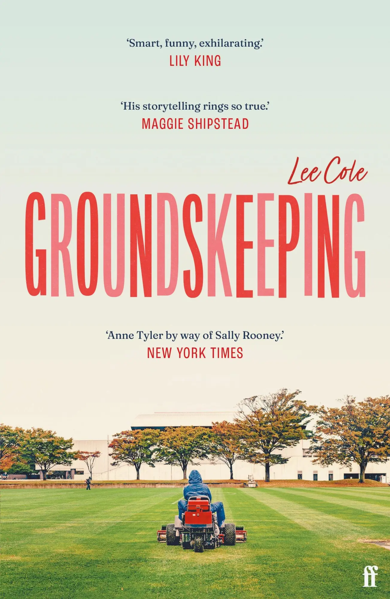 Cover: 9780571371082 | Groundskeeping | 'An extraordinary debut' ANN PATCHETT | Lee Cole