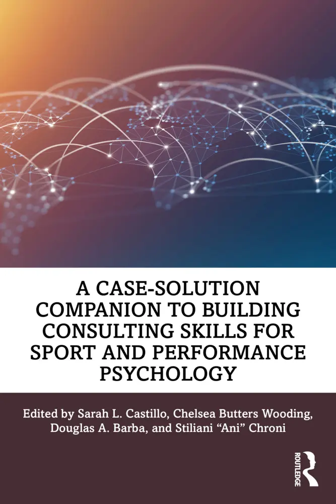 Cover: 9781032541082 | A Case-Solution Companion to Building Consulting Skills for Sport...
