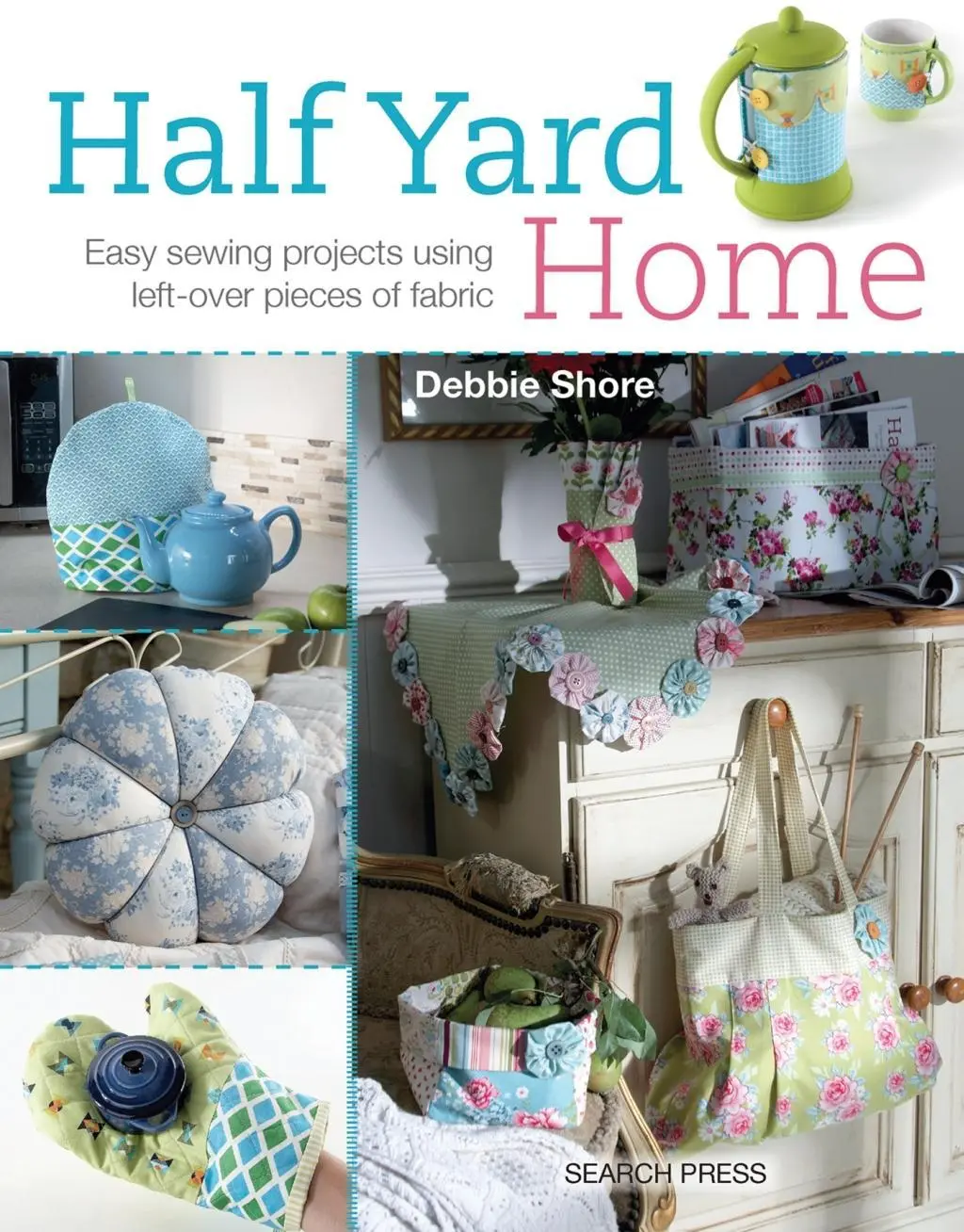 Cover: 9781782211082 | Half Yard# Home | Easy Sewing Projects Using Leftover Pieces of Fabric