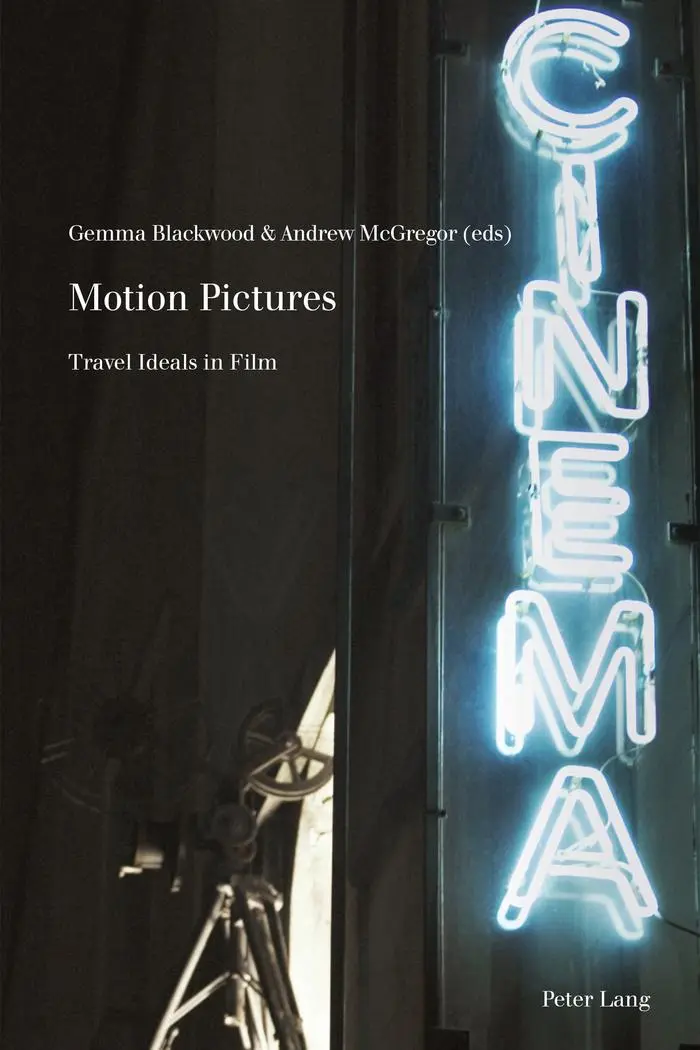 Motion Pictures: Travel Ideals in Film (Film Cultures)