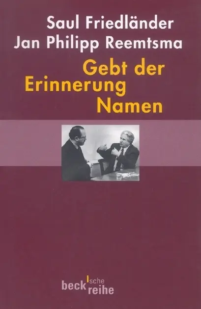 Cover: 9783406421082 | Gebt der Erinnerung Namen | Saul Friedländer (u. a.) | Taschenbuch Cover: 9783406421082 | Gebt der Erinnerung Namen | Saul Friedländer (u. a.) | Taschenbuch