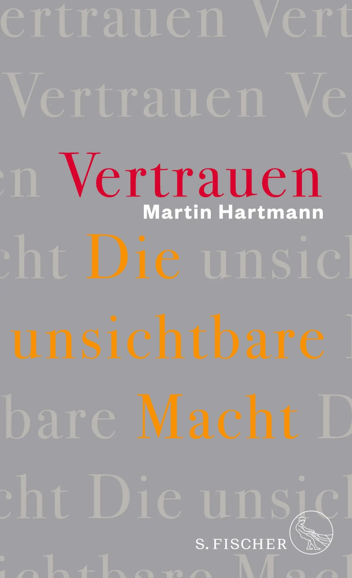Cover: 9783596371082 | Vertrauen - Die unsichtbare Macht | Martin Hartmann | Taschenbuch