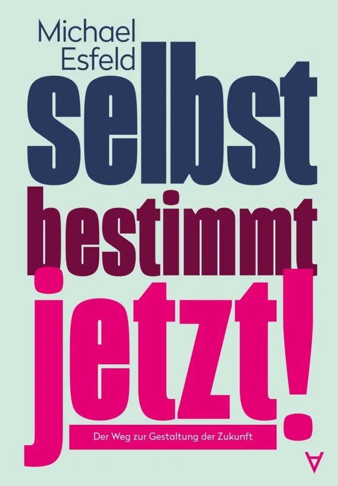 Cover: 9783911941082 | Selbstbestimmt jetzt! | Der Weg zur Gestaltung der Zukunft | Esfeld