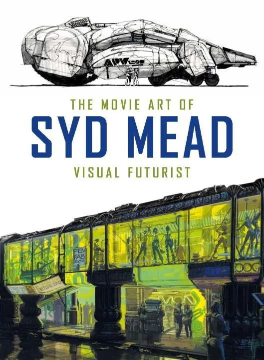 Cover: 9781785651182 | The Movie Art of Syd Mead: Visual Futurist | Syd Mead (u. a.) | Buch