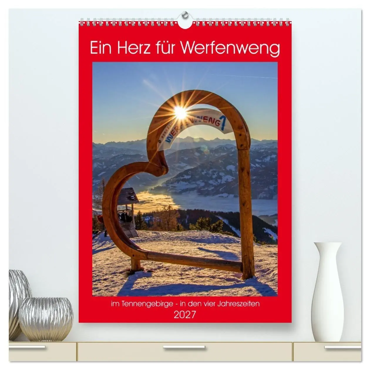 Cover: 9783569181182 | Ein Herz für Werfenweng (hochwertiger Premium Wandkalender 2027 DIN...