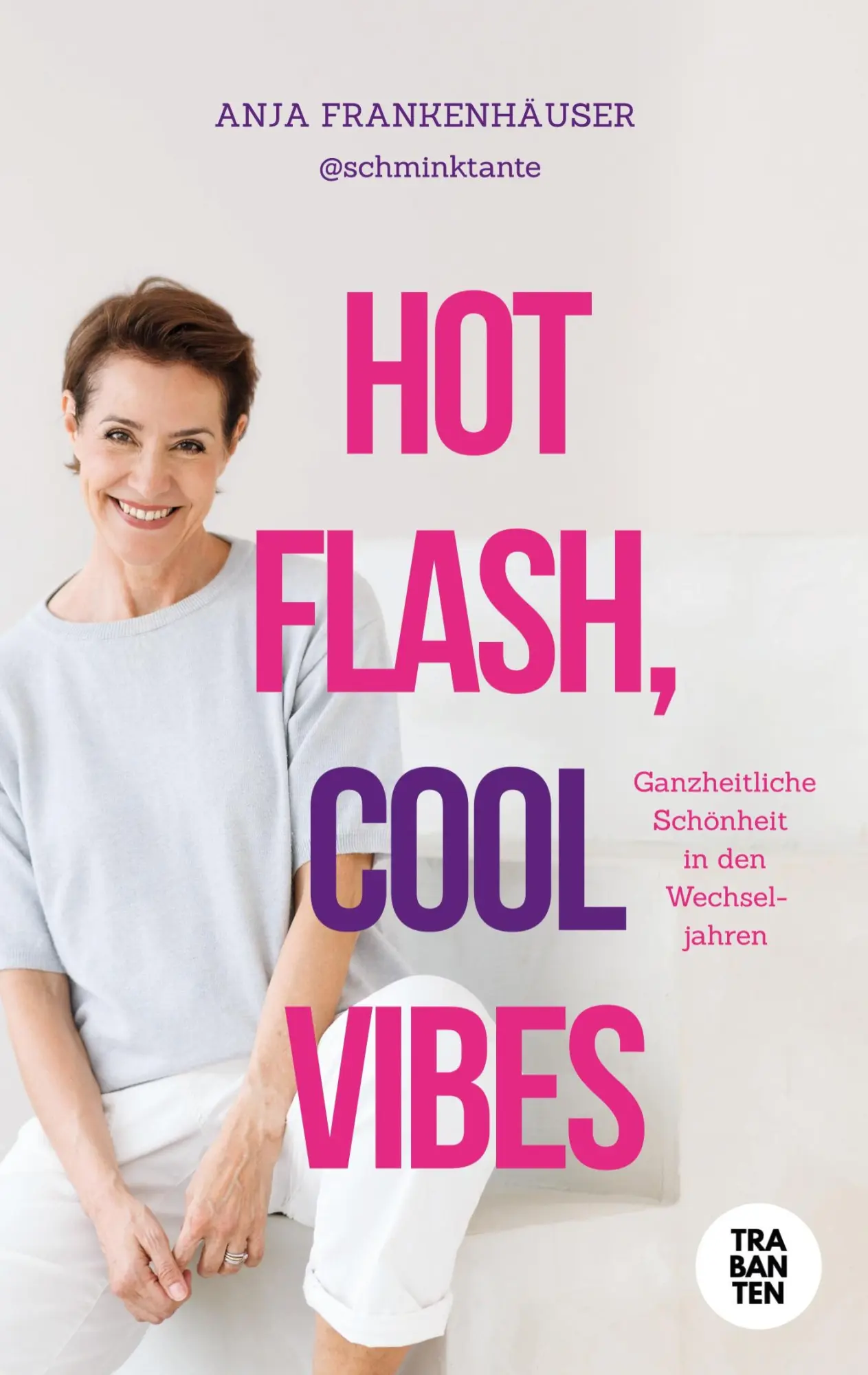 Cover: 9783986971182 | Hot Flash, Cool Vibes | Ganzheitliche Schönheit in den Wechseljahren
