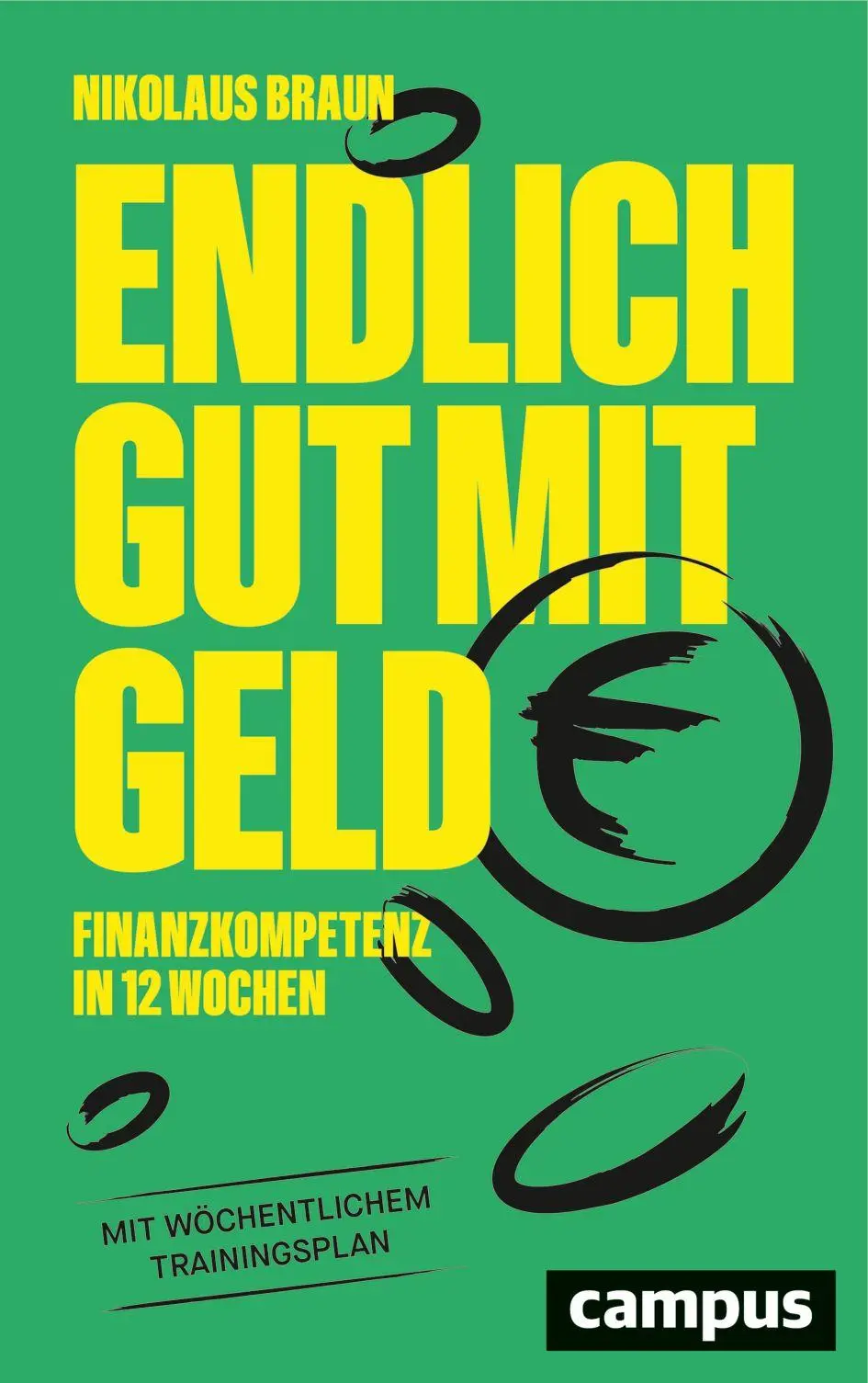 Cover: 9783593521282 | Endlich gut mit Geld | Finanzkompetenz in 12 Wochen | Nikolaus Braun