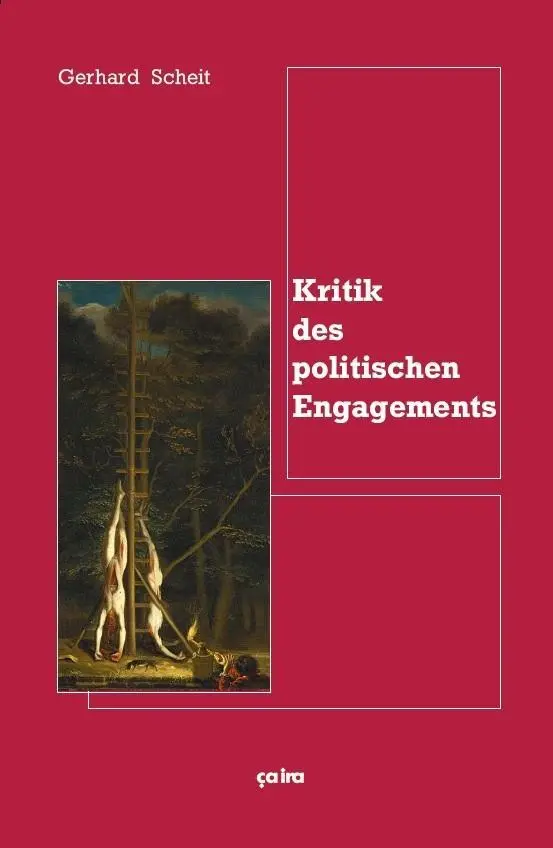 Cover: 9783862591282 | Kritik des politischen Engagements | Gerhard Scheit | Buch | 712 S.