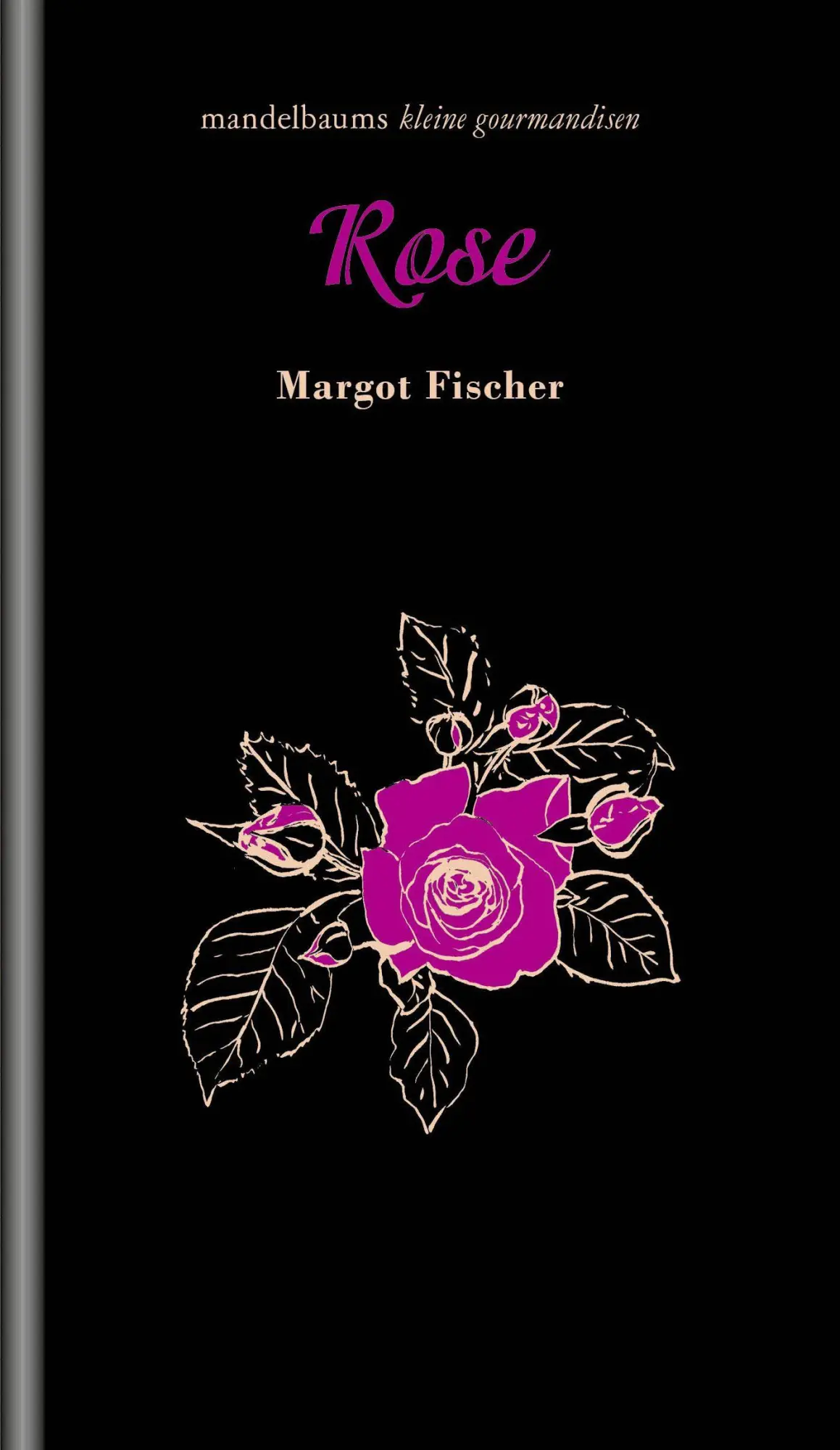 Cover: 9783991361282 | Rose | kleine gourmandise Nr. 67 | Margot Fischer | Buch | 60 S.