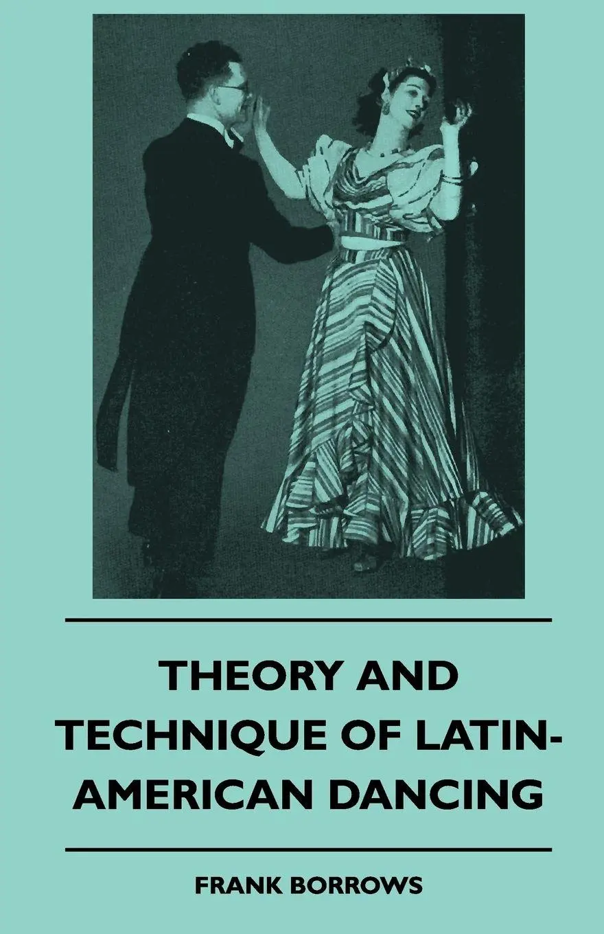 Cover: 9781445511382 | Theory And Technique Of Latin-American Dancing | Frank Borrows | Buch