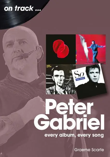 Cover: 9781789521382 | Peter Gabriel | Every Album, Every Song | Graeme Scarfe | Taschenbuch
