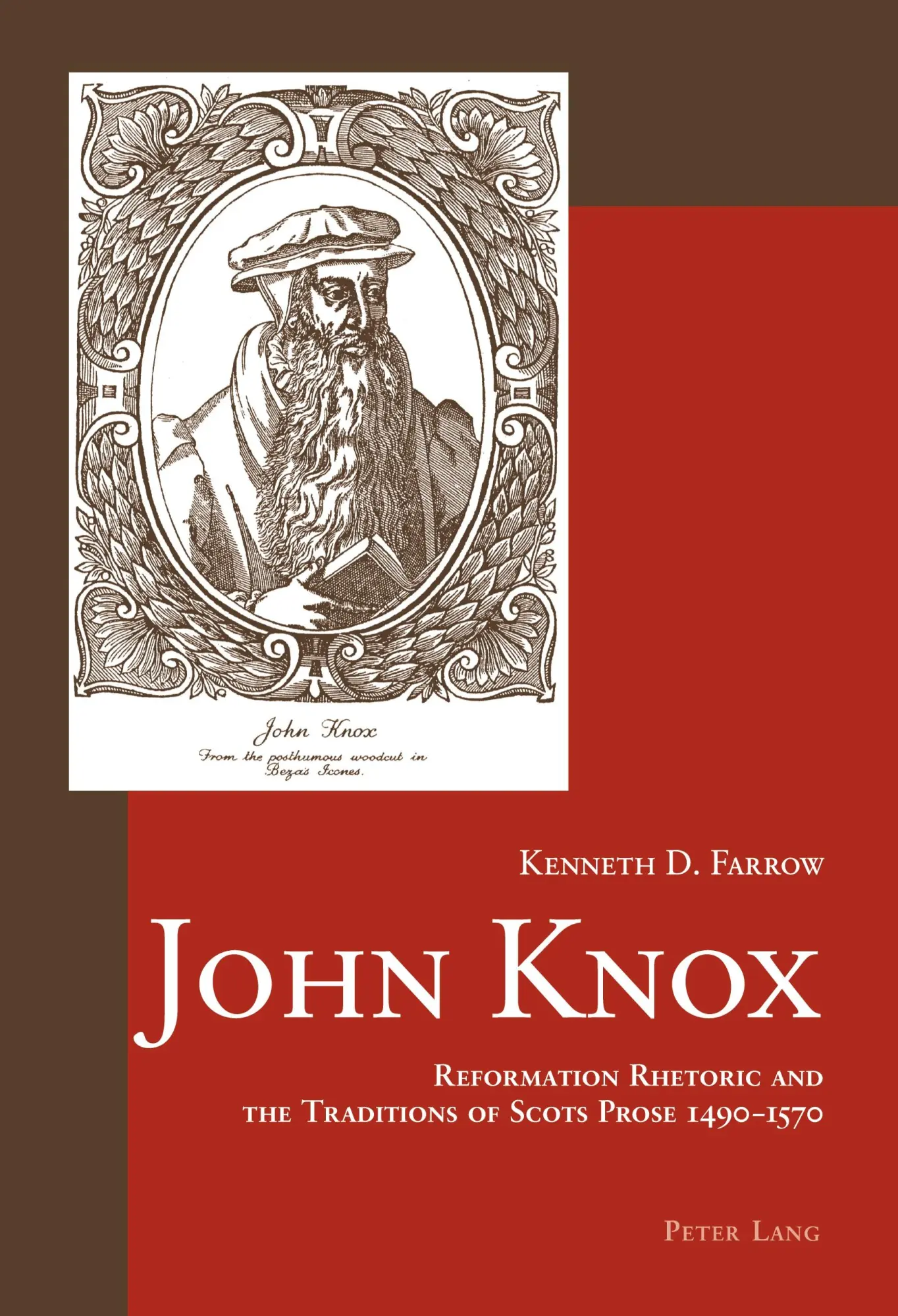 John Knox: Reformation Rhetoric and the Traditions of Scots Prose 1490-1570
