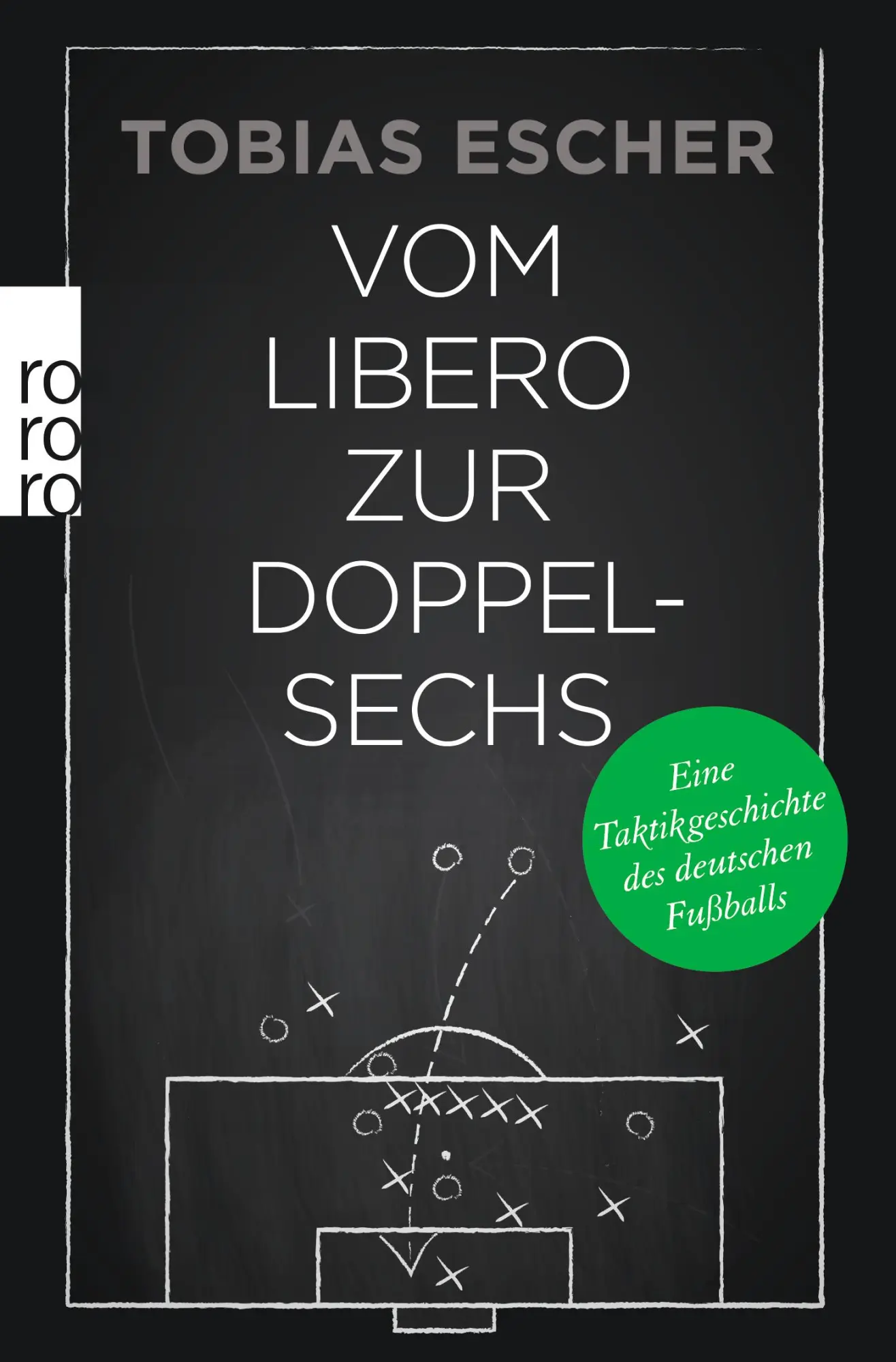 Cover: 9783499631382 | Vom Libero zur Doppelsechs | Tobias Escher | Taschenbuch | 320 S.