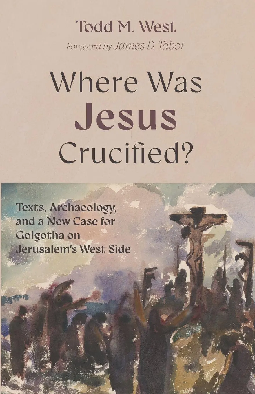 Cover: 9798385271382 | Where Was Jesus Crucified? | Todd M. West | Taschenbuch | Englisch