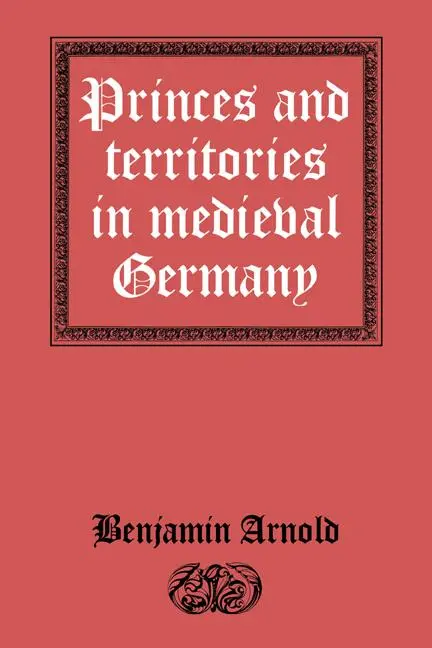 Cover: 9780521521482 | Princes and Territories in Medieval Germany | Benjamin Arnold | Buch