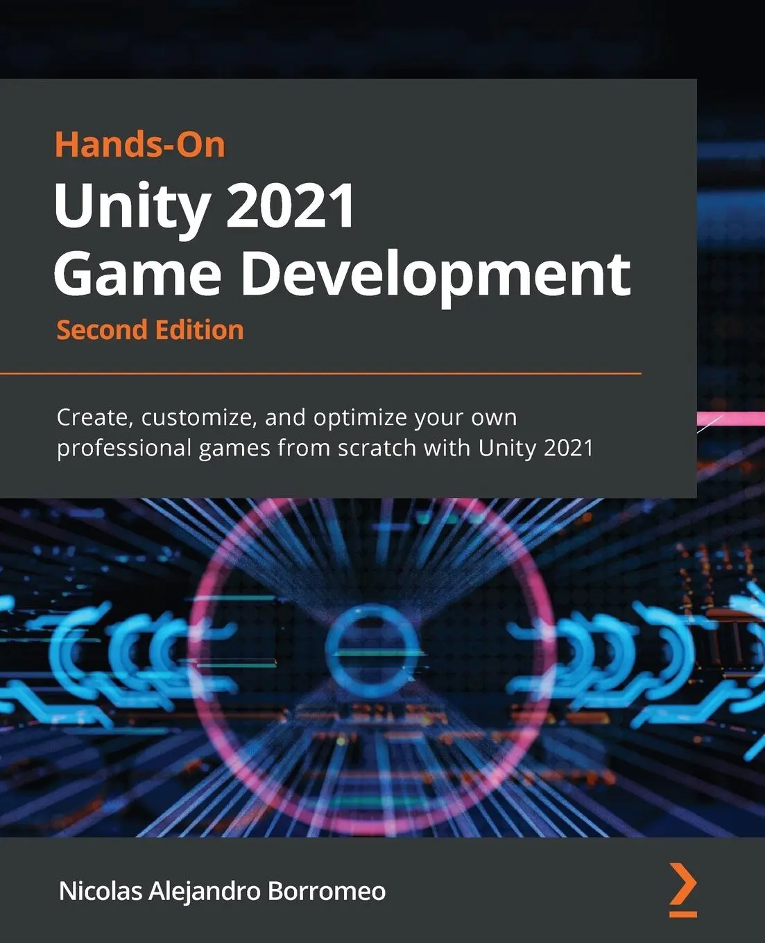 Cover: 9781801071482 | Hands-On Unity 2021 Game Development - Second Edition | Borromeo