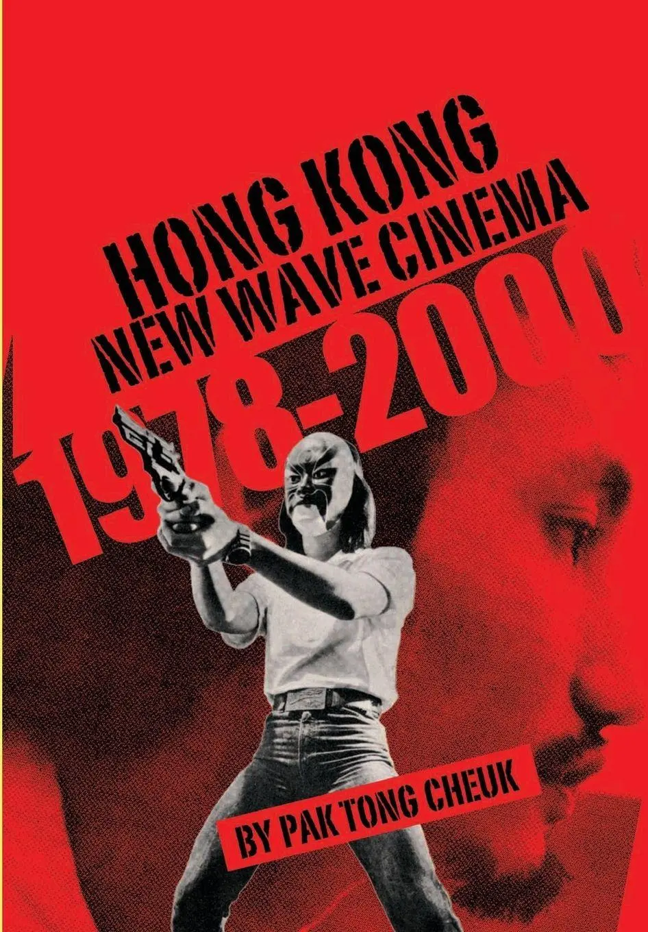 Cover: 9781841501482 | Hong Kong New Wave Cinema (1978-2000) | Pak Tong Cheuk | Taschenbuch