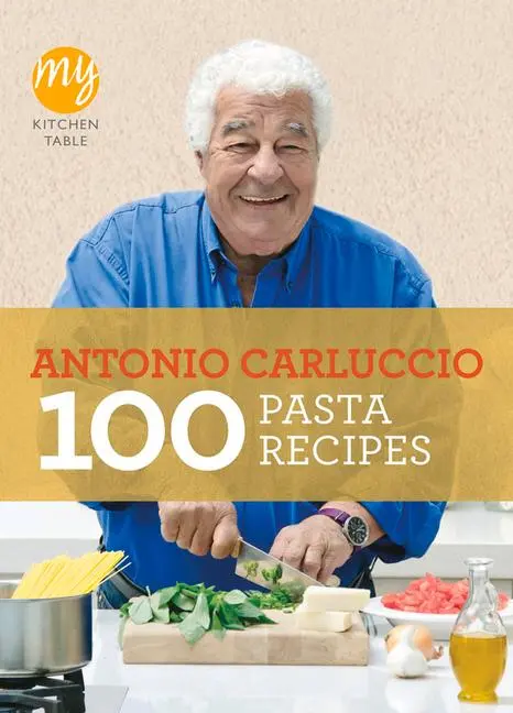 Cover: 9781849901482 | 100 Pasta Recipes | Antonio Carluccio | Taschenbuch | Englisch | 2012