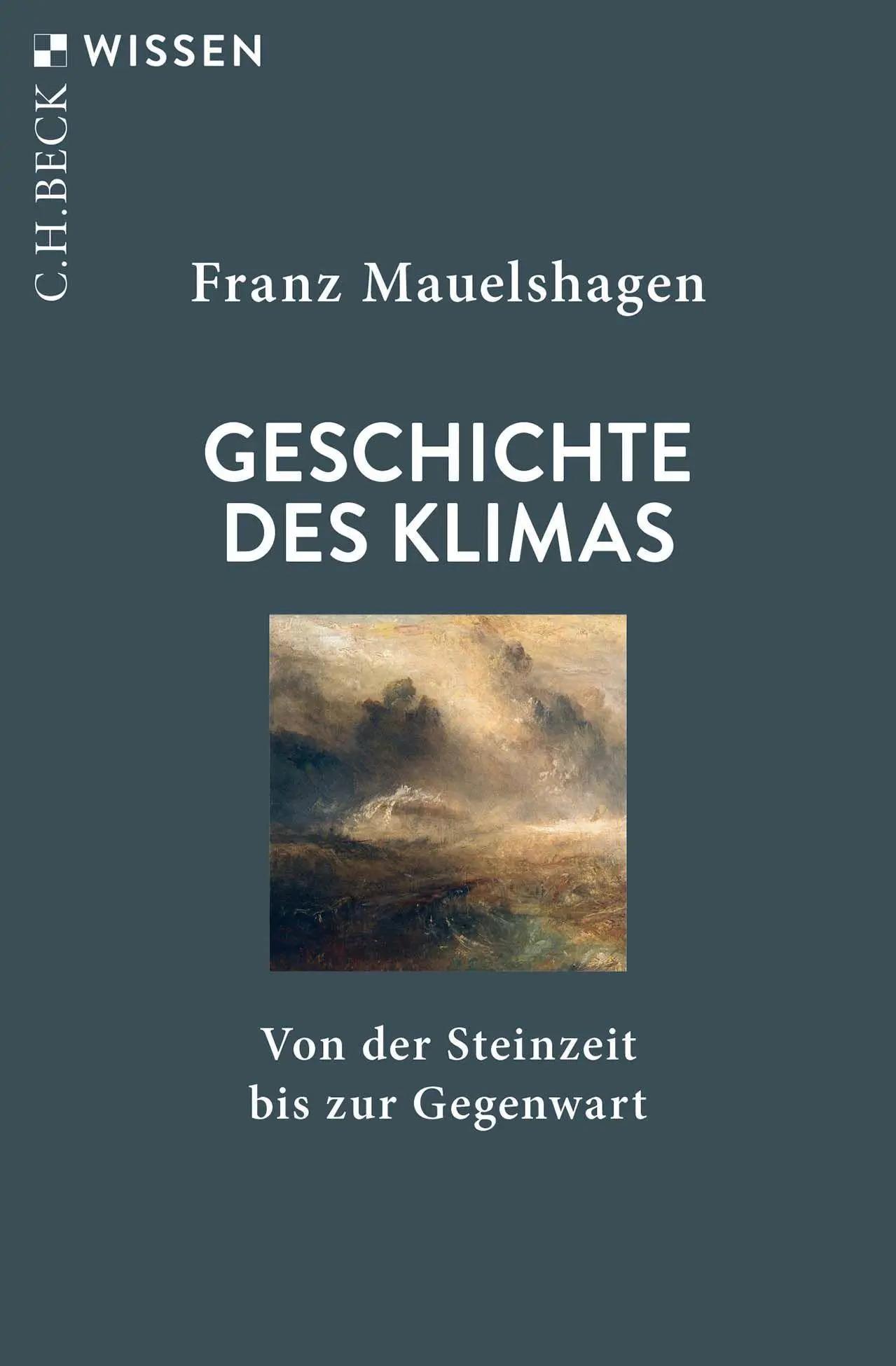 Cover: 9783406791482 | Geschichte des Klimas | Von der Steinzeit bis zur Gegenwart | Buch Cover: 9783406791482 | Geschichte des Klimas | Von der Steinzeit bis zur Gegenwart | Buch