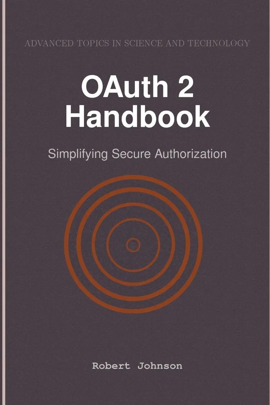 Cover: 9798896651482 | OAuth 2 Handbook | Simplifying Secure Authorization | Robert Johnson