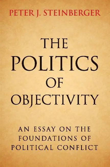 Cover: 9781107521582 | The Politics of Objectivity | Peter J. Steinberger | Taschenbuch