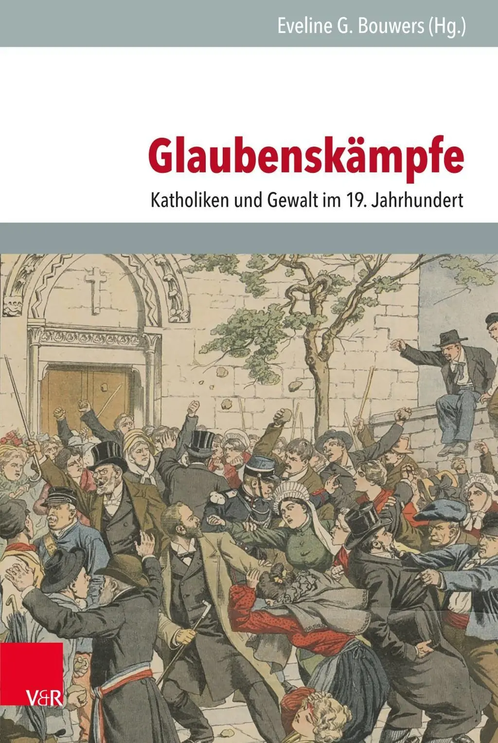 Cover: 9783525101582 | Glaubenskämpfe | Eveline G. Bouwers | Buch | 359 S. | Deutsch | 2019