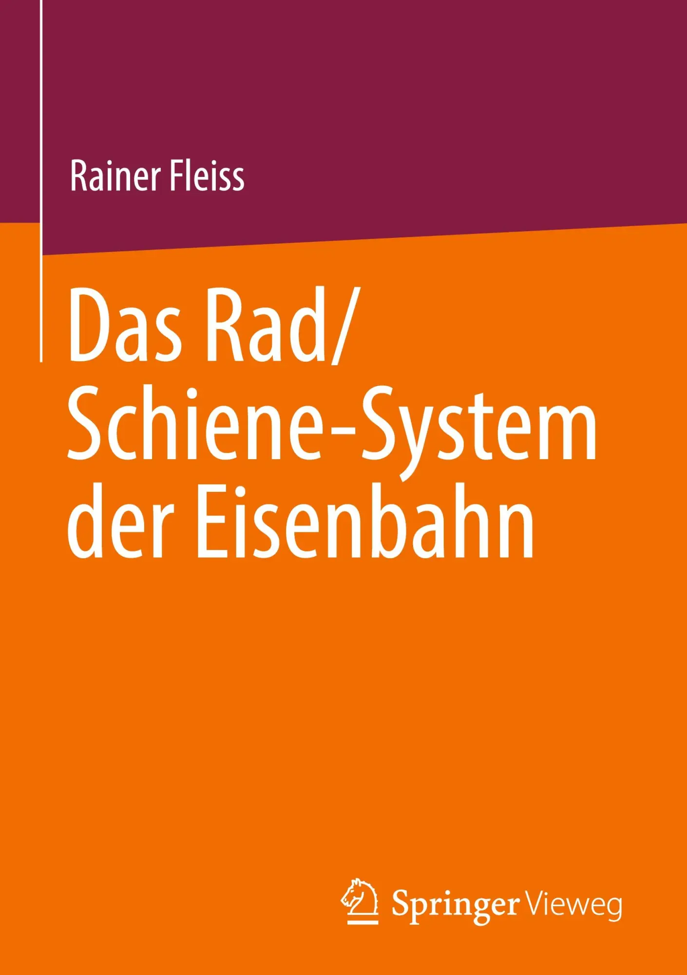 Cover: 9783662721582 | Das Rad/Schiene-System der Eisenbahn | Rainer Fleiss | Buch | x | 2026
