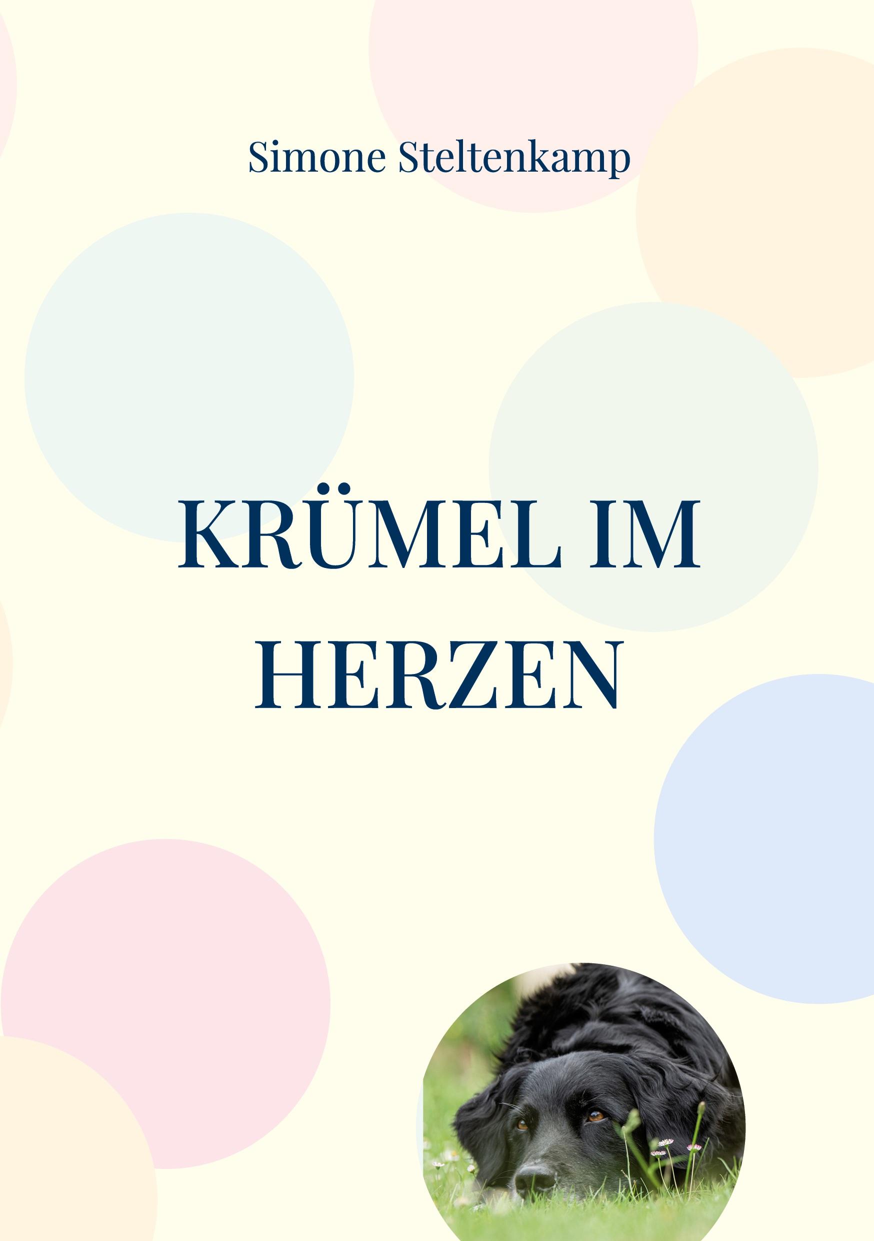 Cover: 9783754341582 | Krümel im Herzen | Abschied von meinem Seelenhund | Simone Steltenkamp