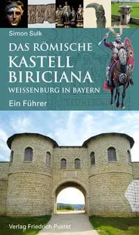 Cover: 9783791731582 | Das römische Kastell Biriciana Weißenburg in Bayern | Ein Führer