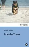Cover: 9783842451582 | Lykoulas Traum | Andrea Herhold | Taschenbuch | Paperback | 164 S.