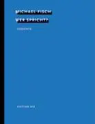 Cover: 9783860341582 | Fisch, M: Wer spricht? | Gedichte | Michael Fisch | Taschenbuch | 2004