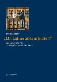 Cover: 9783863311582 | Mit Luther alles in Butter? | Peter Maser | Taschenbuch | 576 S.