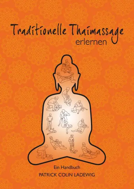 Cover: 9783863861582 | Traditionelle Thaimassage erlernen | Ein Handbuch | Ladewig | Buch