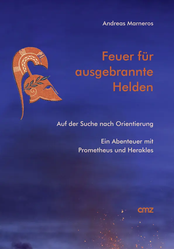 Cover: 9783870621582 | Feuer für ausgebrannte Helden | Andreas Marneros | Buch | 466 S.